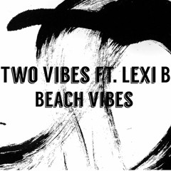 "Beach Vibes" ft. Lexi B