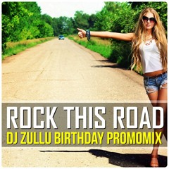 DjZullu - Rock This Road (Birthday 2016 Promomix)   fb.com/DjZullu