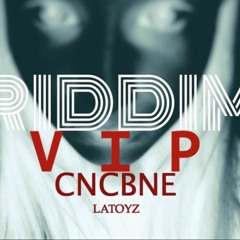 LATOYZ ☣ CNCBNE V.I.P