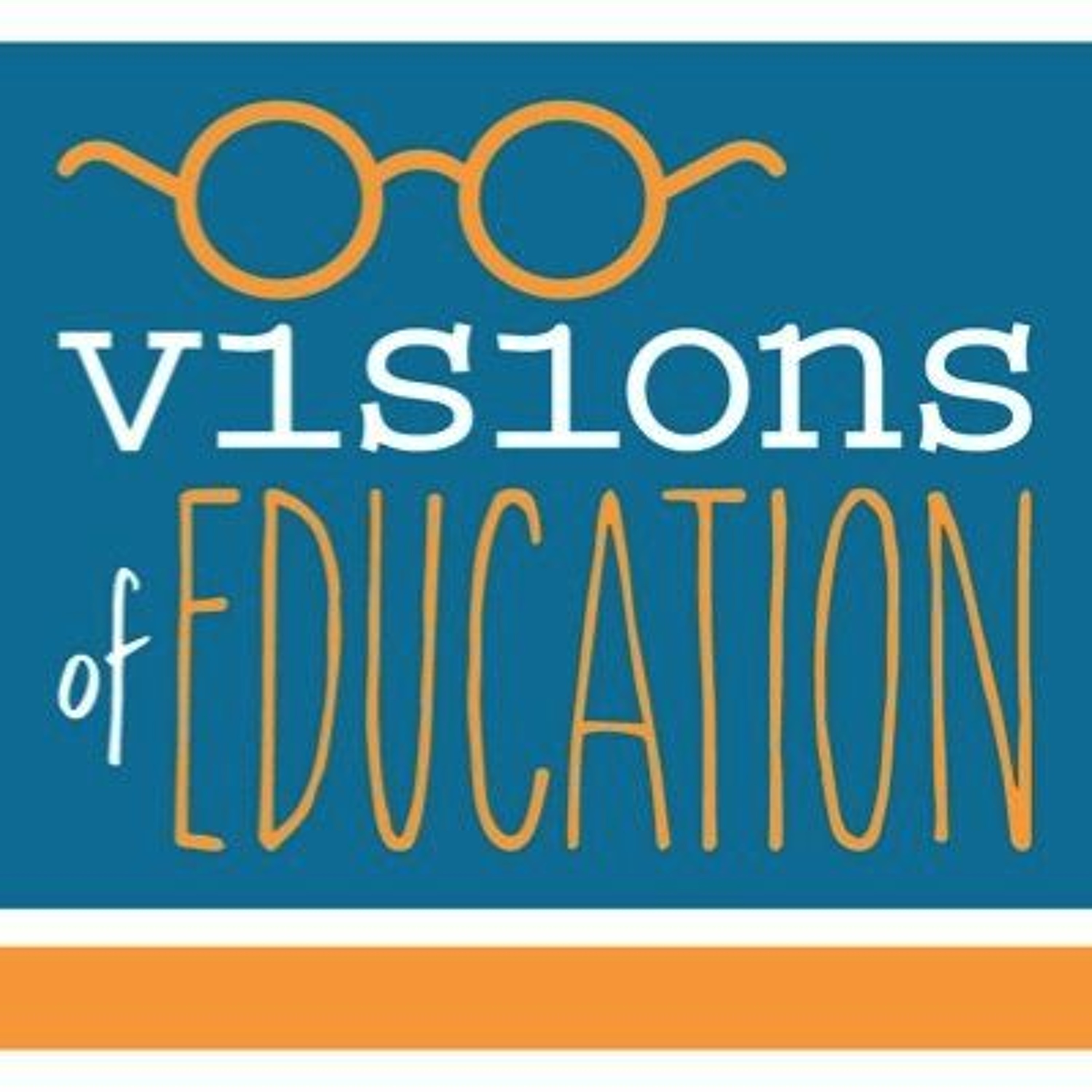 Episode 3: Visioning In Education with Kim Pennington