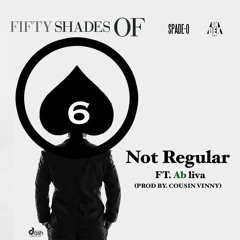 Not Regular - Spade O Feat Ab Liva