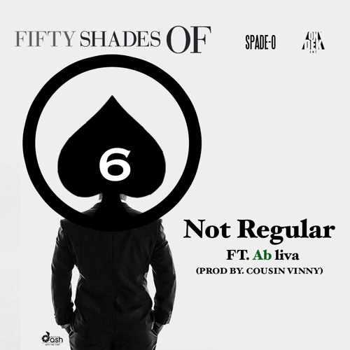 Not Regular - Spade O Feat Ab Liva