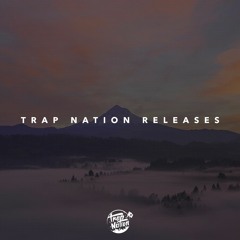 Trap Nation Releases