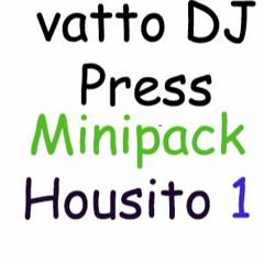 Vatto DJ - MiniPack HOUSITO 1(3 tracks)<<LIBERADO>> dale en "BUY"