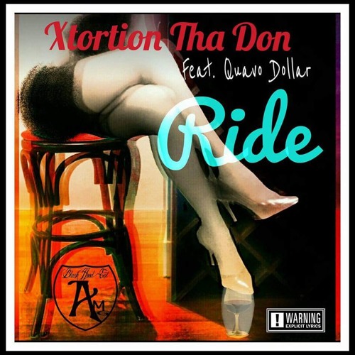 Ride - Xtortion Tha Don ft Quavo Dolla