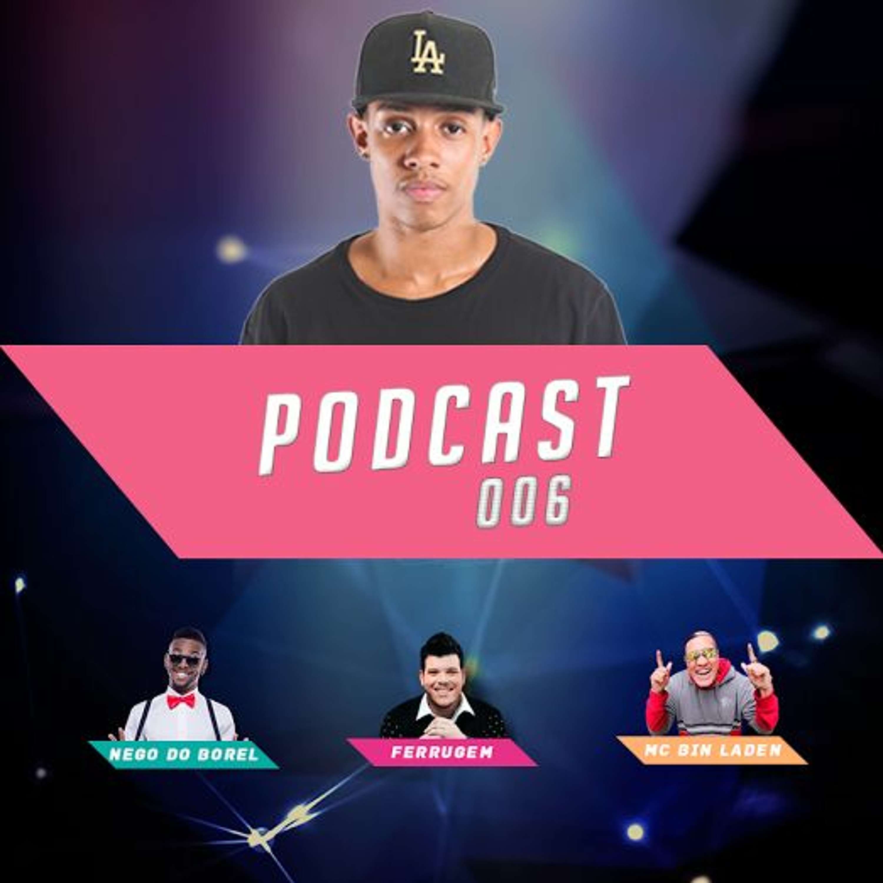 # PODCAST 006 DJ YAGO GOMES - PART FERRUGEM, NEGO DO BOREL & MC BIN LADEN episode artwork