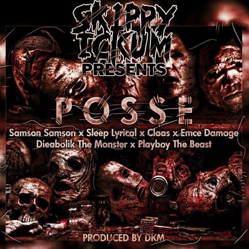 Posse (Remix) feat. Samson, Sleep, Claas,Damage, Dieabolik, Playboy The Beast ( Prod. by DKM)