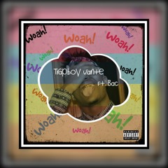 Trapboy Ft. Bacon - Woah!