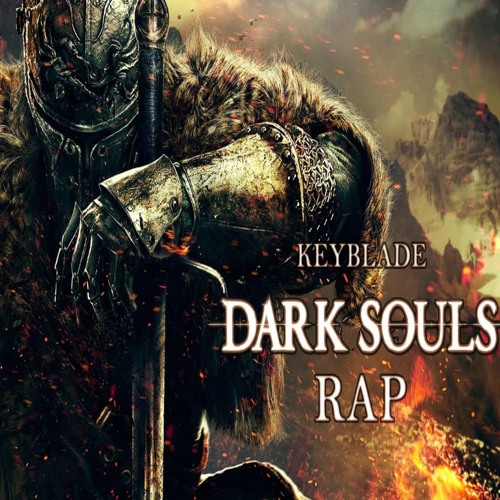 DARK SOULS RAP - Alabado Sea El Sol - Keyblade