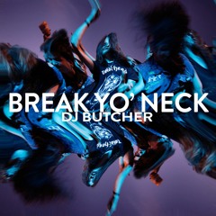 Break Yo' Neck
