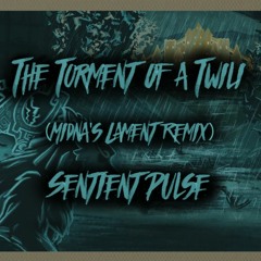 The Torment Of A Twili - Sentient Pulse