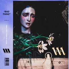 Bad Thing (Prod Wolfe De Mçhls)