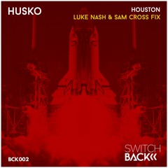 Husko - Houston (Luke Nash & Sam Cross Fix)