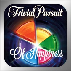 Trivial Pursuits Of Happiness