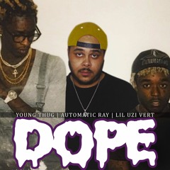 Dope (Ft Young Thug & Lil' Uzi Vert)
