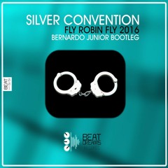 Silver Convention - Fly Robin Fly 2016 (Bernardo Junior Bootleg) [FREE DOWNLOAD]