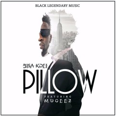 Bisa Kdei – Pillow ft. Mugeez (R2Bees)