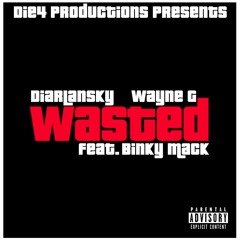 Diar Lansky - "Wasted" Feat. Wayne G & Binky Mack