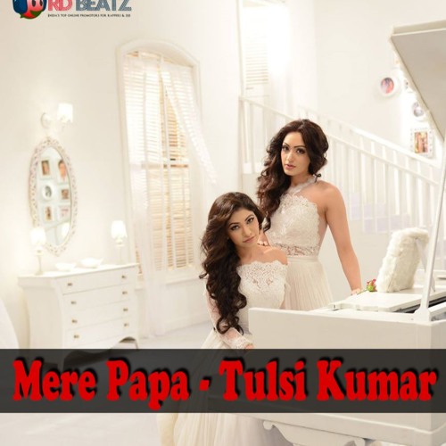 Mere Papa Video Song from Mere Papa, Tulsi Kumar, Hindi Video Songs