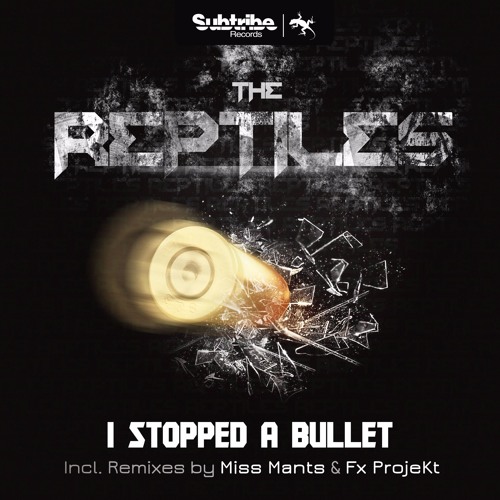 The Reptiles - I Stopped a Bullet (Fx ProjeKt Remix)