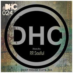 #DHC024 - Mixed By RR Soulful