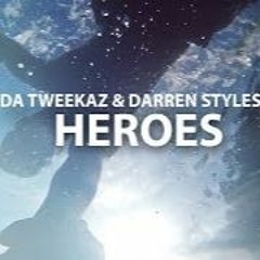 Da Tweekaz & Darren Styles - Heroes
