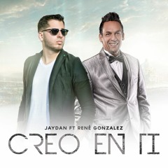 Jaydan - Creo En Ti (feat. René Gonzalez)