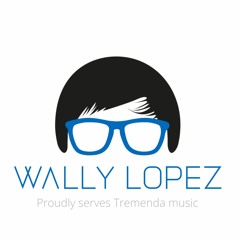 WallyLopez Birthday Mix 2
