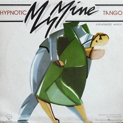 My Mine - Hypnotic Tango [1983] (Extended Version)
