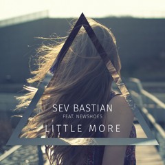 Sev Bastian feat. NewShoes - Little More (Original Mix)