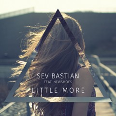 Sev Bastian feat. NewShoes - Little More (Original Mix)