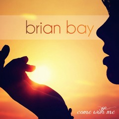 Brian Bay - Come With Me