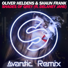 Oliver Heldens & Shaun Frank - Shades Of Grey (Avantic Remix)