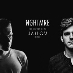 NGHTMRE - Holdin' On To Me (Jaylow Remix)