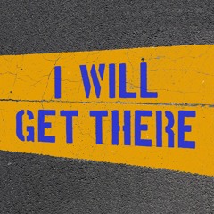 I Will Get There (Album Version)