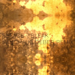 Reface - Bleak (Sascha Kloeber Remix)