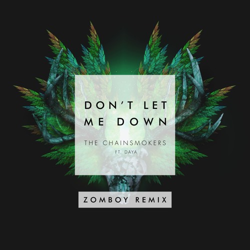 The Chainsmokers ft. Daya - Don't Let Me Down (Zomboy Remix)