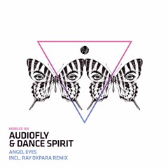 Audiofly & Dance Spirit - Angel Eyes (Ray Okpara Remix)