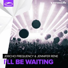 Jericho Frequency & Jennifer Rene - I'll Be Waiting [OUT NOW]