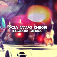 Kilirixxx - Dicta Mamo Chibori (Gipsy TRAP)