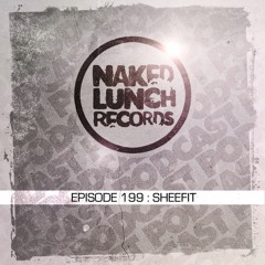 Naked Lunch PODCAST #199 - SHEEFIT