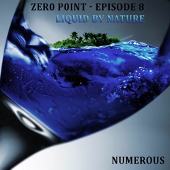 Zer0 Point - Episode 8  Liquid By Nature