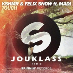 KSHMR & Felix Snow ft. Madi - Touch (Jouklass Remix)(FREE DOWNLOAD)