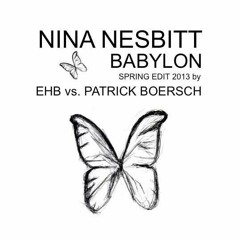 Nina Nesbitt - Babylon (EHB meets Patrick Börsch Spring Edit) ***Full Download Now***