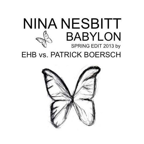 Nina Nesbitt - Babylon (EHB meets Patrick Börsch Spring Edit) ***Full Download Now***