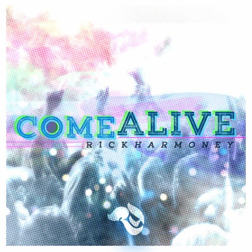 Rick Harmoney - Come Alive