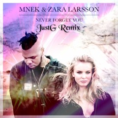 Never Forget You (JustG Remix)*FREE DOWNLOAD*
