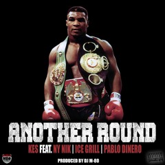 Another Round - Ft. NY Nik, Ice Grill, Pablo Dinero (Produced by DJ M80)