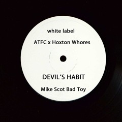ATFC x Hoxton Whores - Devil's Habit (Mike Scot Bad Toy)