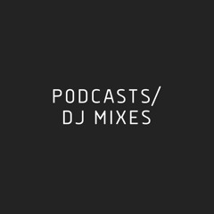 Podcasts/ Dj Mixes